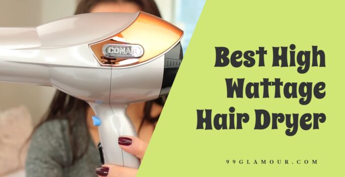 Best High Wattage Hair Dryer