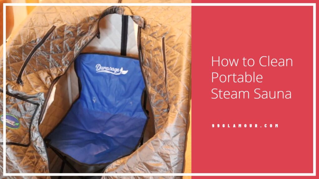 How to Clean Portable Steam Sauna